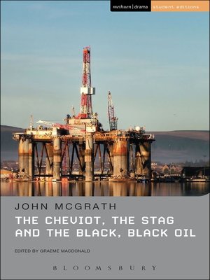 cover image of The Cheviot, the Stag and the Black, Black Oil